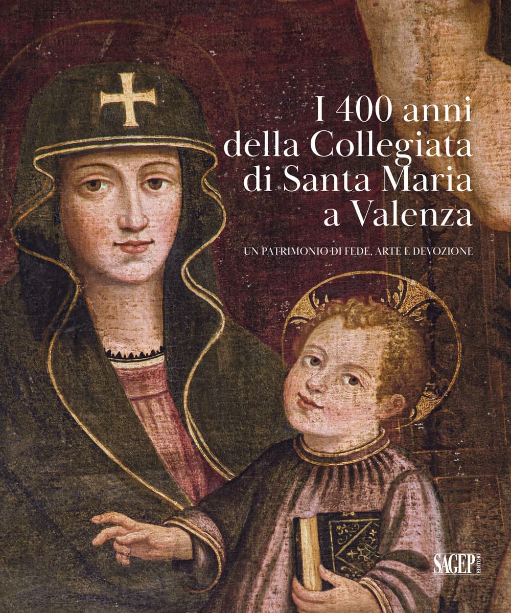 400 anni della Collegiata di Santa Maria a Valenza. Un patrimonio di fede, arte e devozione