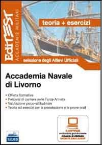 Accademia Navale di Livorno. Teoria ed esercizi. Selezione degli allievi ufficiali