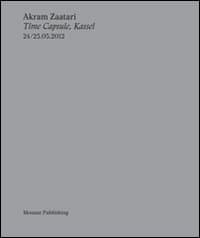 Akram Zaatari. Time capsule, Kassel