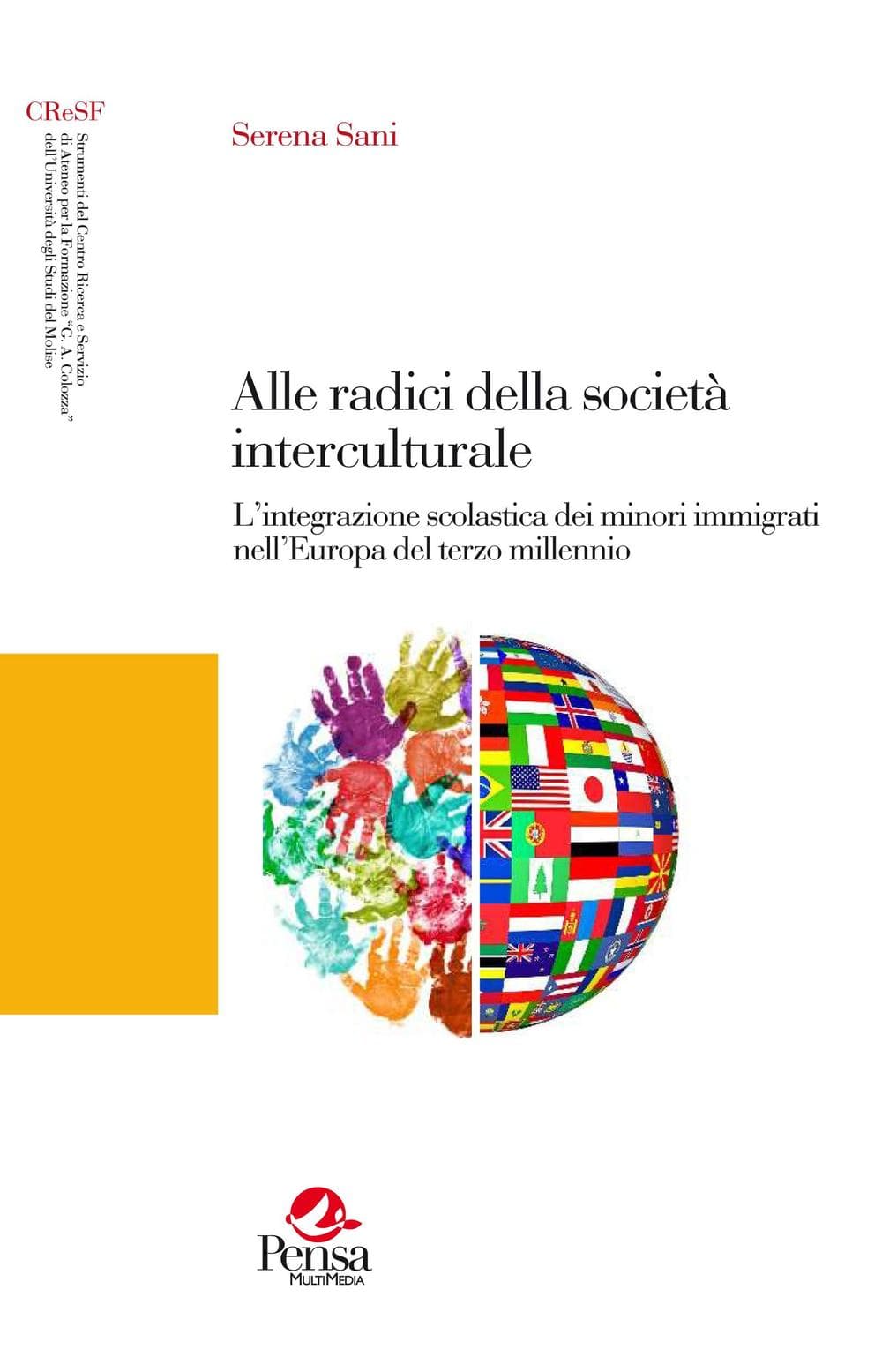 Alle radici della società interculturale. L’integrazione scolastica dei minori immigrati nell’Europa del terzo millennio
