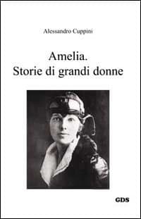 Amelia. Storie di grandi donne