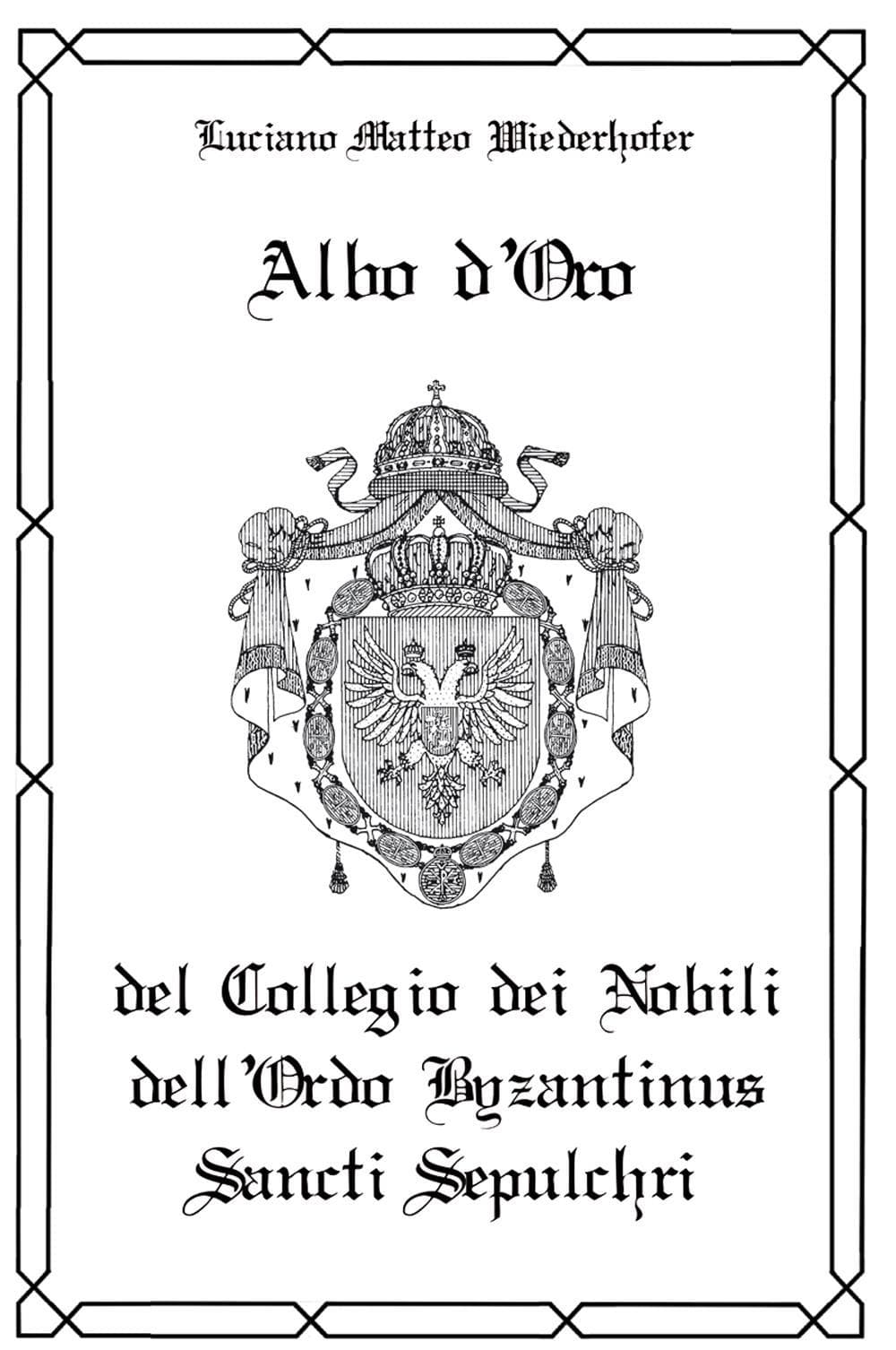 Albo d'oro del Collegio dei Nobili dell'Ordo Byzantinus Sancti Sepulchri