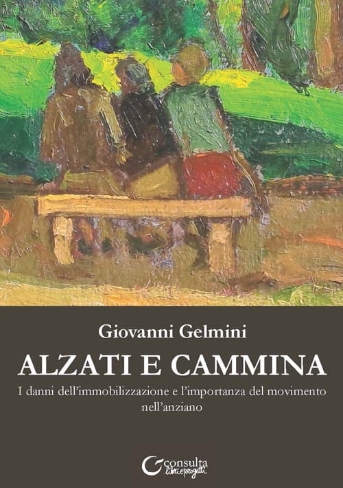 Alzati e cammina. I danni dell'immobilizzazione e l'importanza del movimento nell'anziano
