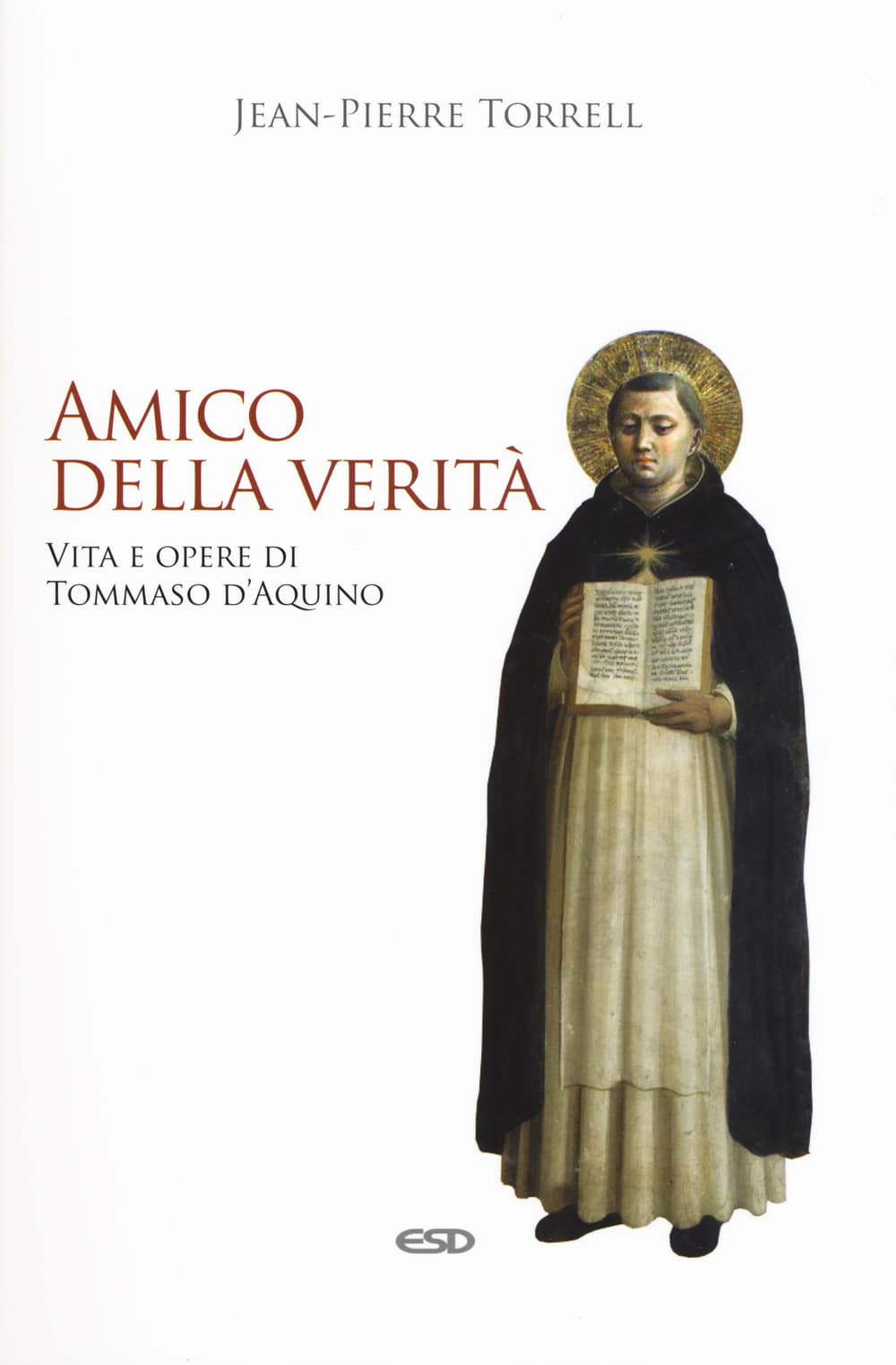 Amico della verità. Vita e opere di Tommaso d’Aquino