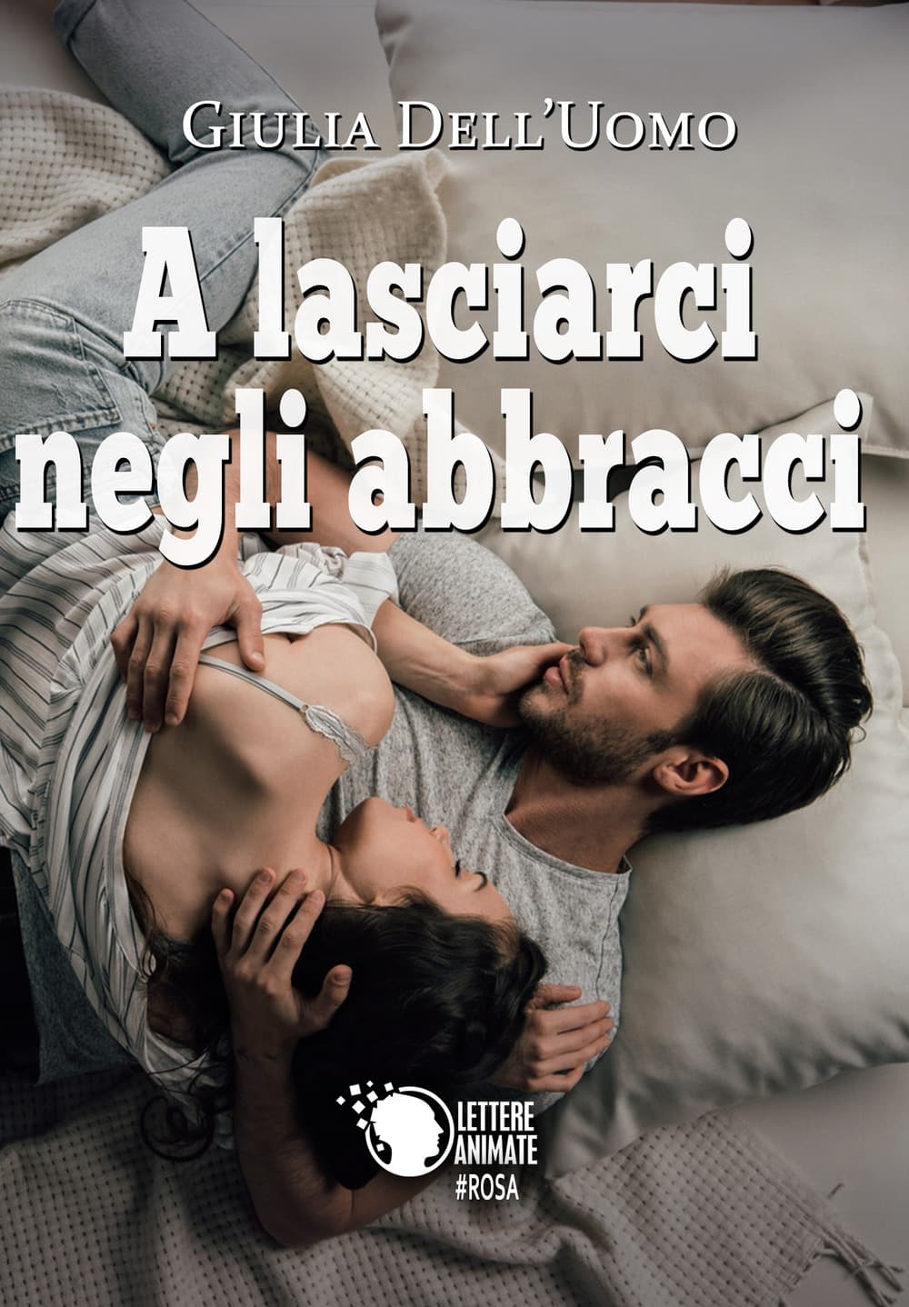 A lasciarci negli abbracci