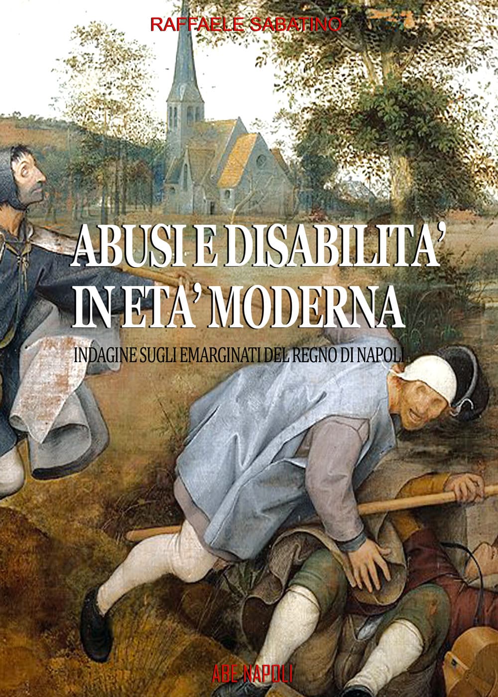 Abusi e disabilità in età moderna: indagine sugli emarginati del Regno di Napoli