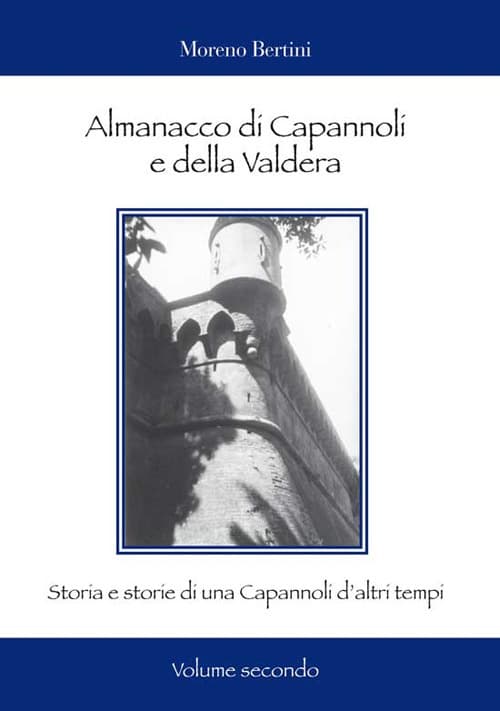 Almanacco di Capannoli e della Valdera. Storia e storie di una Capannoli d'altri tempi