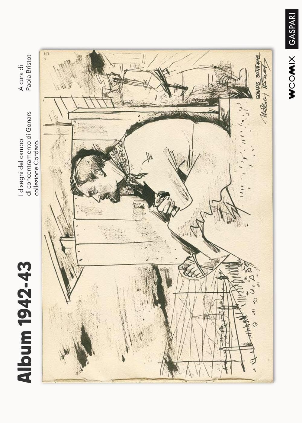 Album 1942-43. I disegni del campo di concentramento di Gonars. Collezione Cordaro