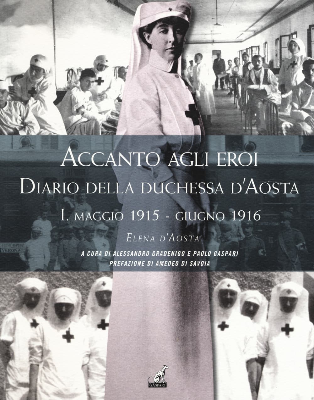 Accanto agli eroi. Diario della duchessa d'Aosta