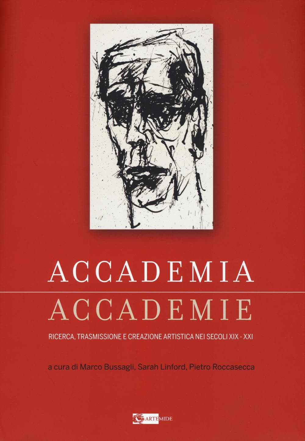 Accademia, accademie ricerca, trasmissione e creazione artistica nei secoli XIX-XXI