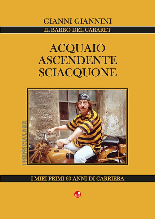 Acquaio ascendente sciacquone. I miei primi 60 anni di carriera