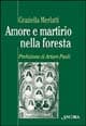 Amore e martirio nella foresta