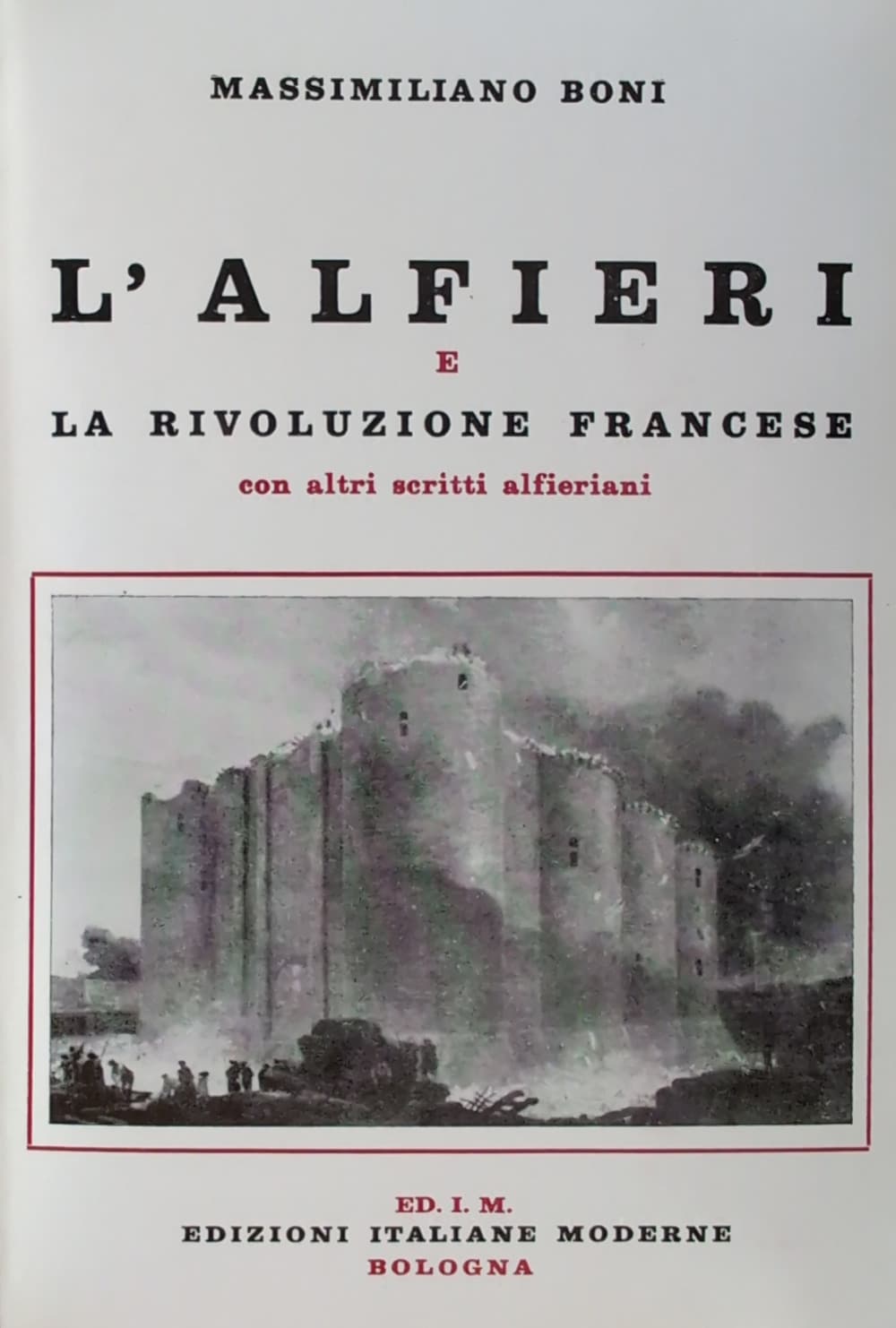 Alfieri e la rivoluzione francese. Con altri scritti alfieriani