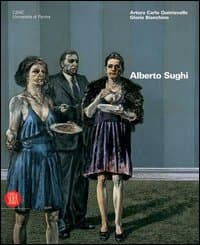 Alberto Sughi. Catalogo della mostra (Parma, 21 dicembre 2005-22 gennaio 2006)