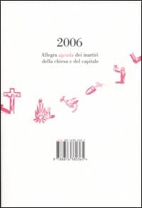 Allegra agenda dei martiri della chiesa e del capitale 2006