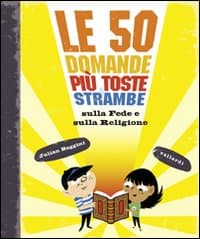 50 domande più toste e strambe sulla fede e sulla religione