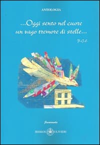 ...Oggi sento nel cuore un vago tremore di stelle...