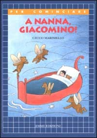A nanna, Giacomino!