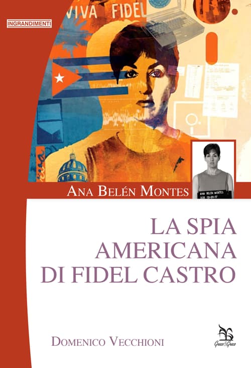 Ana Belén Montes. La spia americana di Fidel Castro