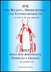 AVK vom Becken-, Oberschenkel- und Unterschenkeltyp... so wird as bei uns gemacht-AOCP degli assi aortoiliaco, femorale e crurale... noi usiamo così