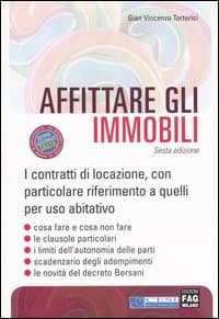 Affittare gli immobili. I contratti di locazione con particolare riferimento a quelli per uso abitativo