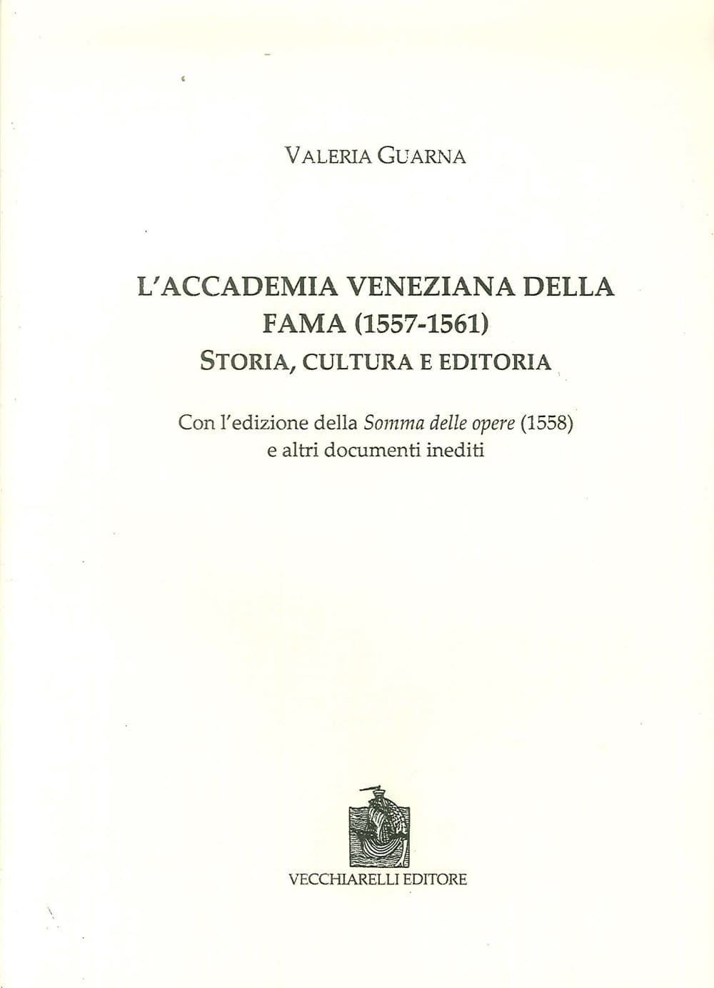 Accademia veneziana della Fama (1557-1561). Storia, cultura e editoria