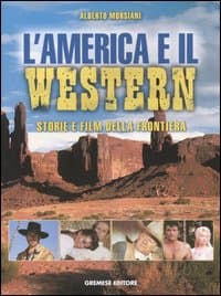 America e il western. Storie e film della frontiera