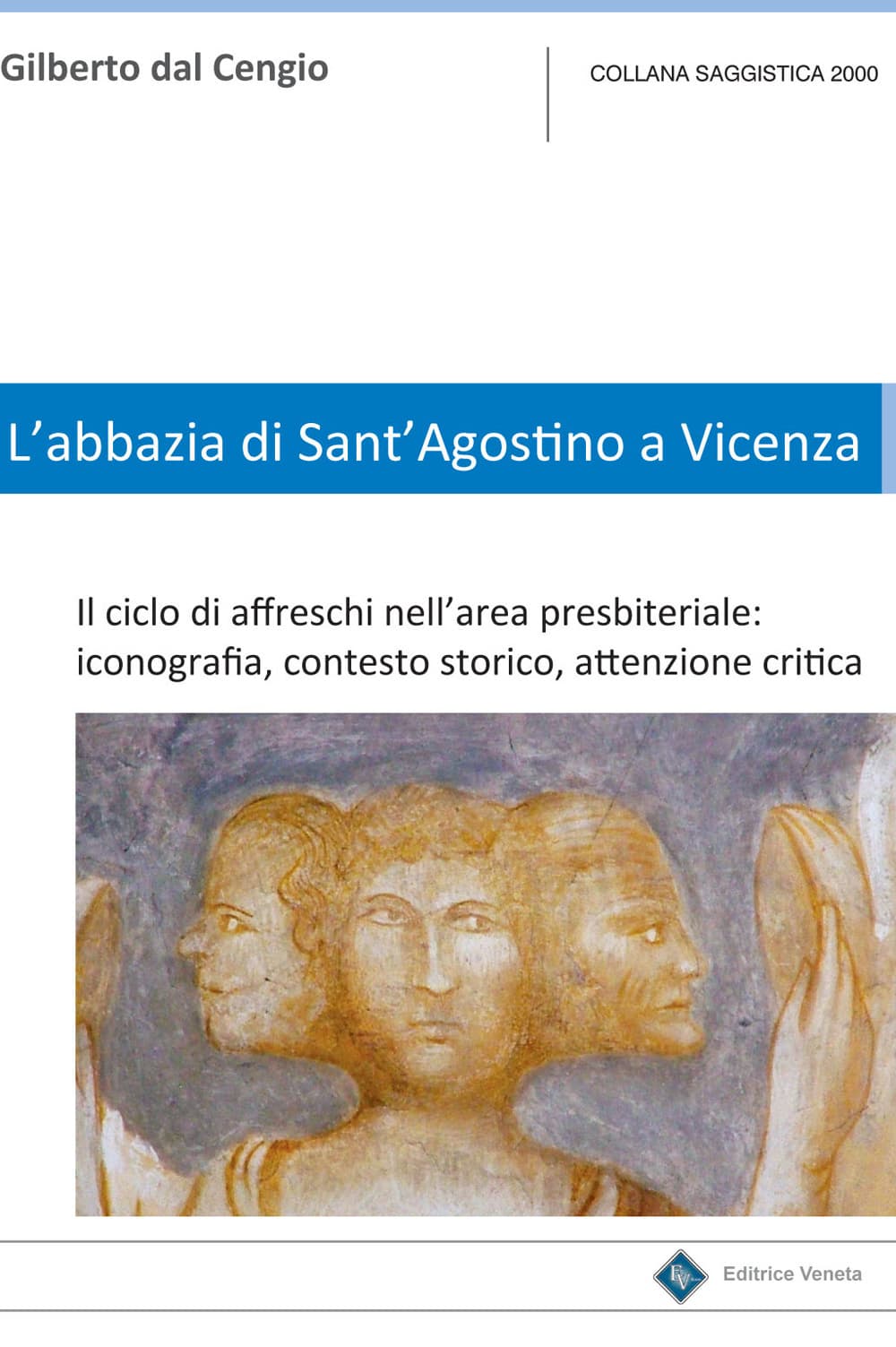 Abbazia di Sant'Agostino a Vicenza. Il ciclo di affreschi nell'area presbiteriale. Iconografia, contesto storico, attenzione critica