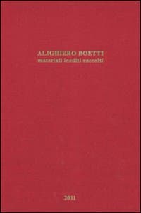 Alighiero Boetti. Materiali inediti raccolti