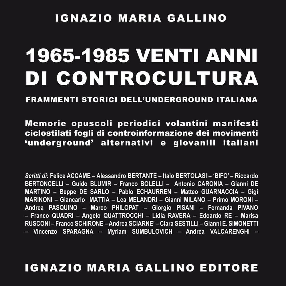 1965-1985 venti anni di controcultura. Frammenti storici dell'underground italiana