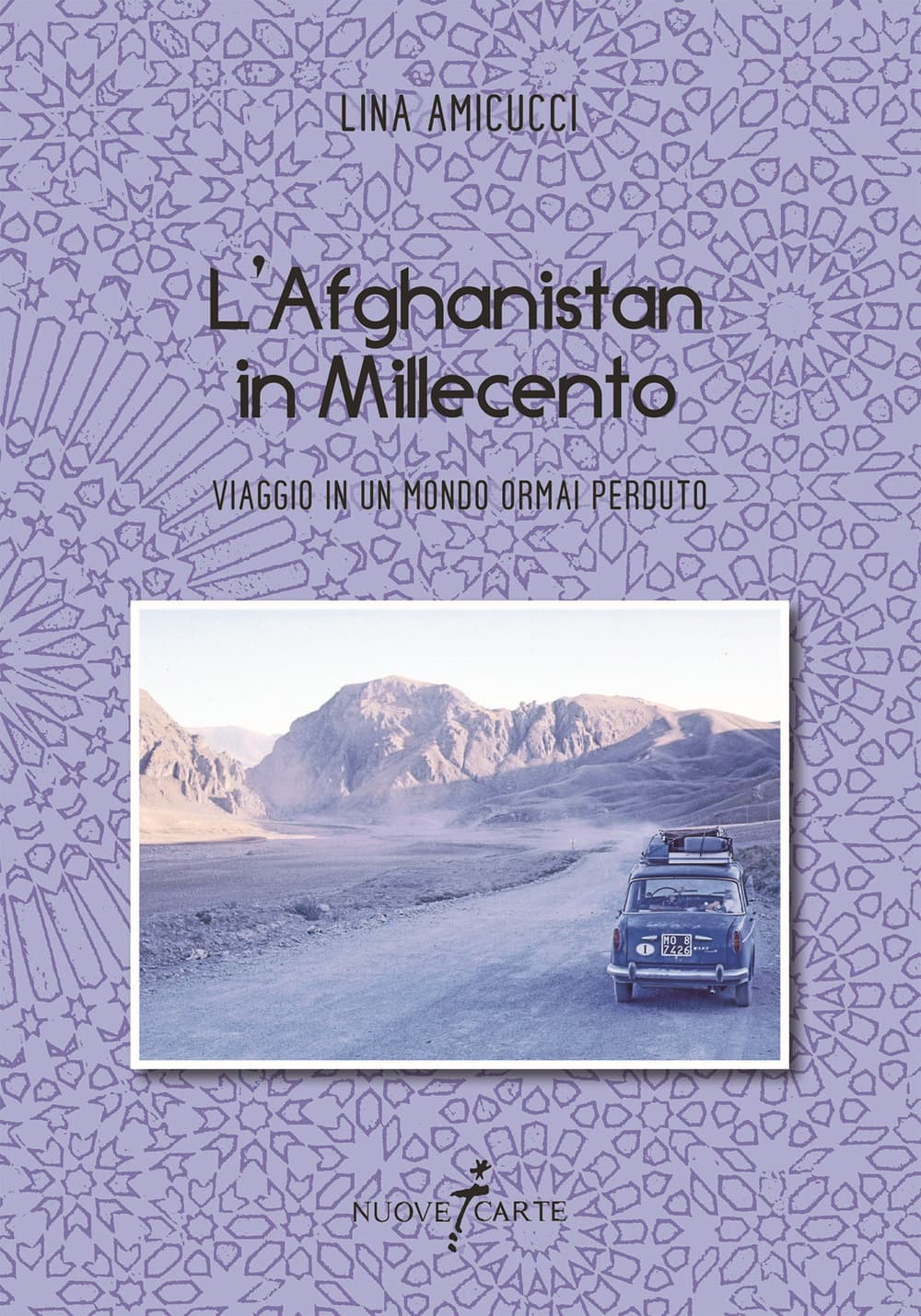 Afghanistan in Millecento. Viaggio in un mondo ormai perduto