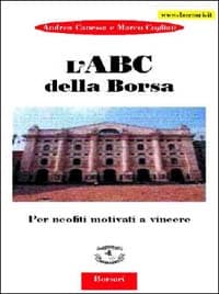 ABC della borsa. Per neofiti motivati a vincere