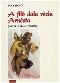 A filò dala vecia Arnèsta (puesii in dialét mantfan)