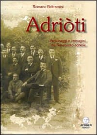 Adriòti. Personaggi e immagini del novecento adriese