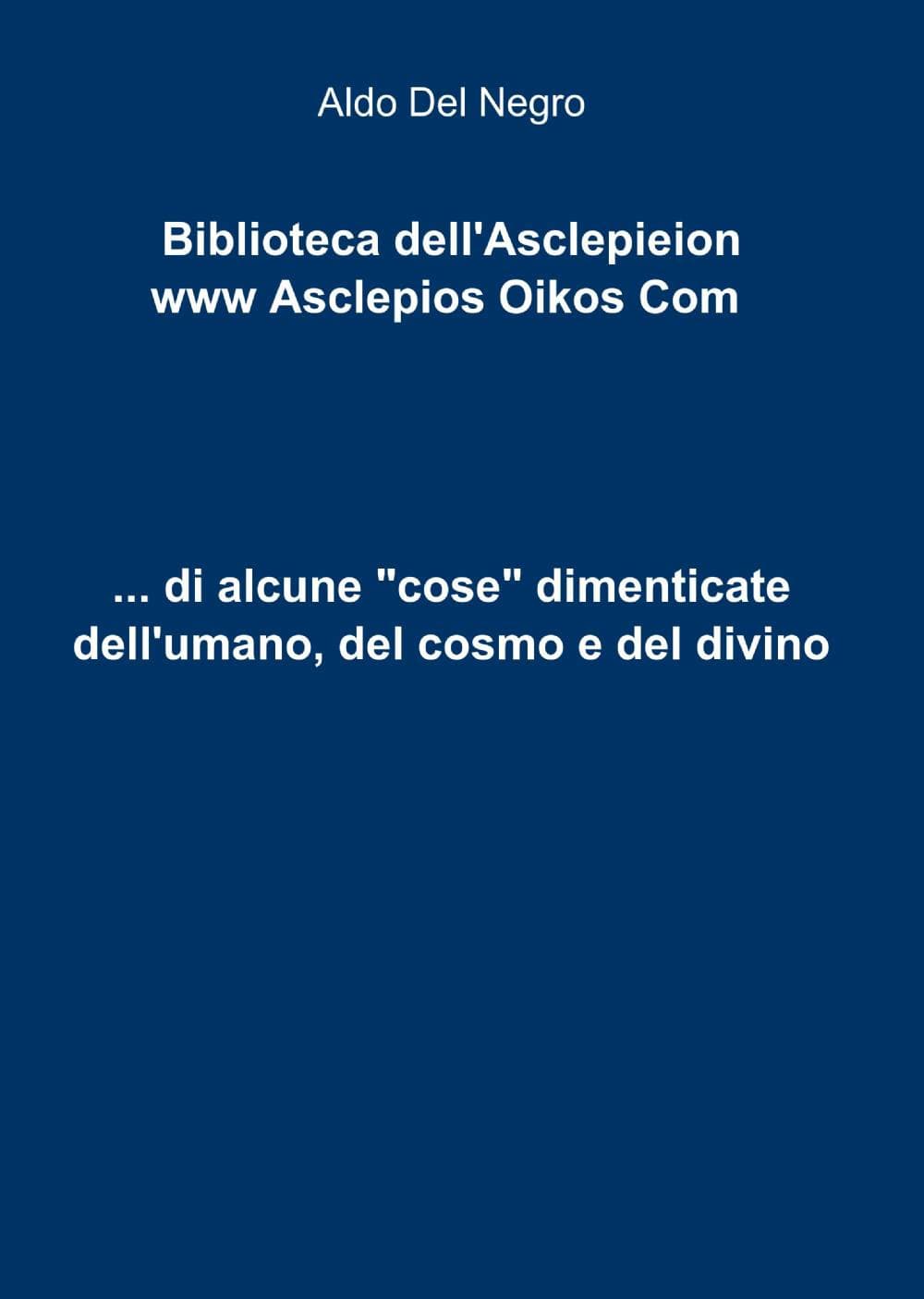 ...di alcune "cose" dimenticate dell'umano, del cosmo e del divino
