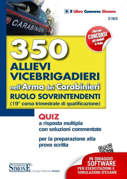 350 allievi vicebrigadieri nell'arma dei carabinieri. Ruolo sovrintendenti (19° corso trimestrale di qualificazione). Quiz a risposta multipla con soluzioni...