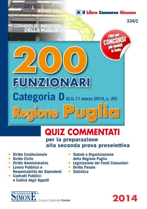 200 funzionari categoria D. Regione Puglia. Quiz commentati per la preparazione alla seconda prova preselettiva
