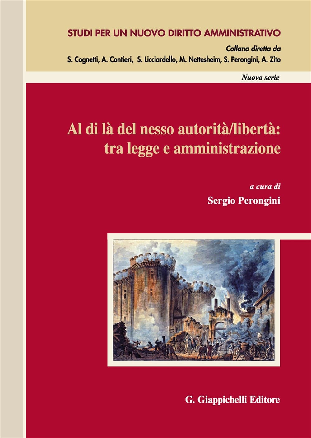 Al di là del nesso autorità/libertà: tra legge e amministrazione. Atti del Convegno (Salerno, 14-15 novembre 2014)