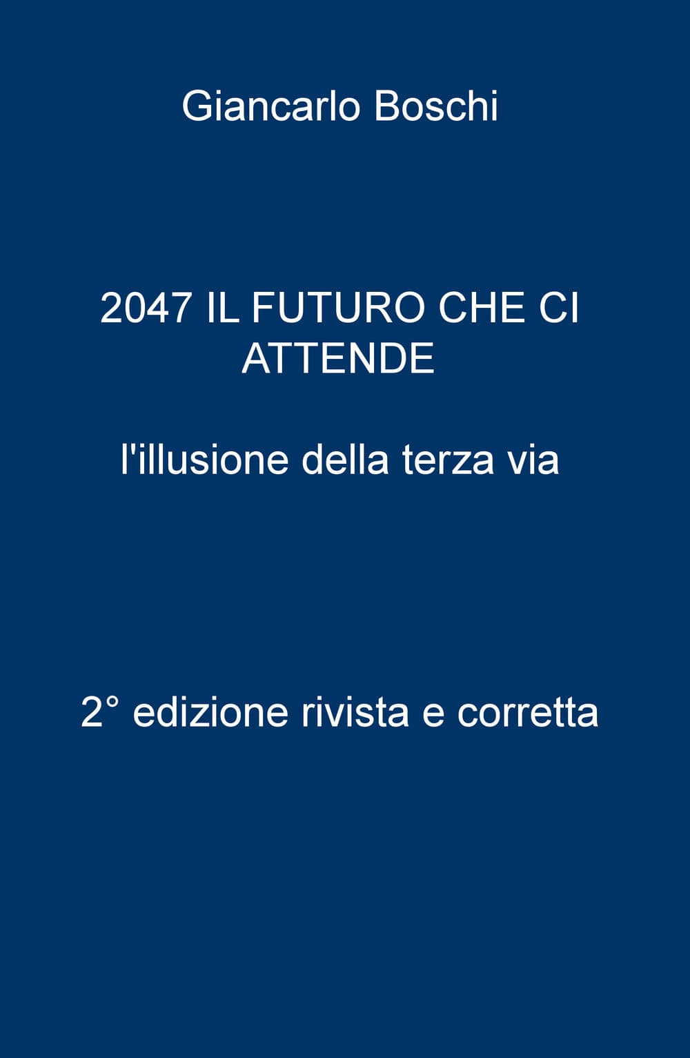 2047. Il futuro che ci attende. L'illusione della terza via