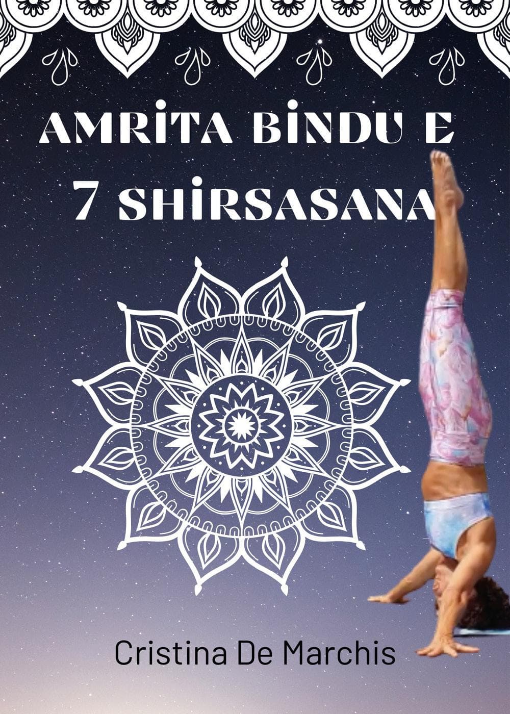 Amrita Bindu e 7 Headstands
