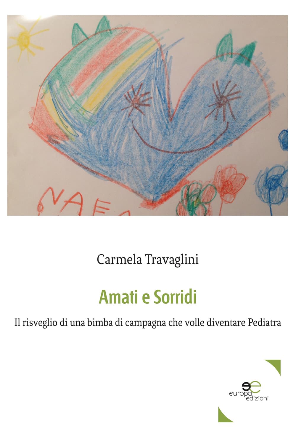 Amati e sorridi. Il risveglio di una bimba di campagna che volle diventare pediatra