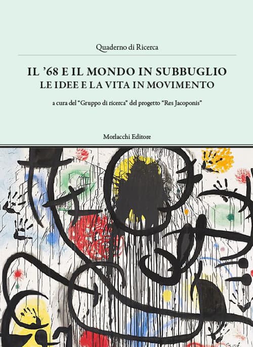 '68 e il mondo in subbuglio. Le idee e la vita in movimento