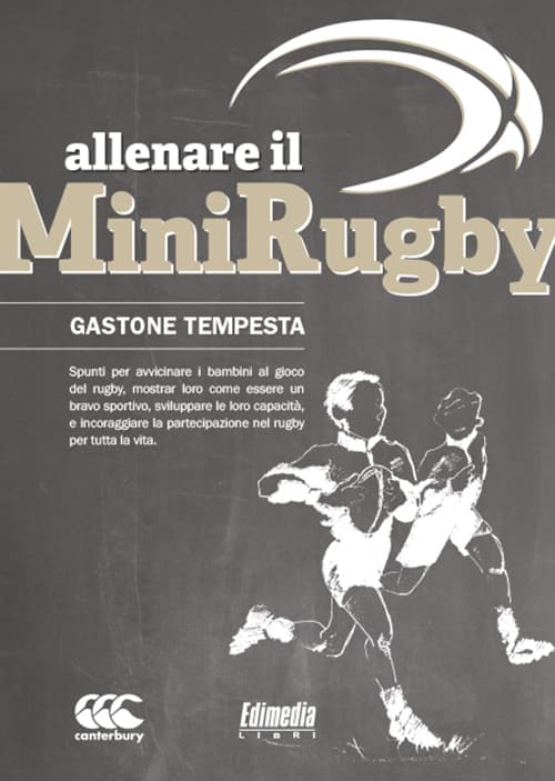 Allenare il minirugby. Spunti per avvicinare i bambini al gioco del rugby