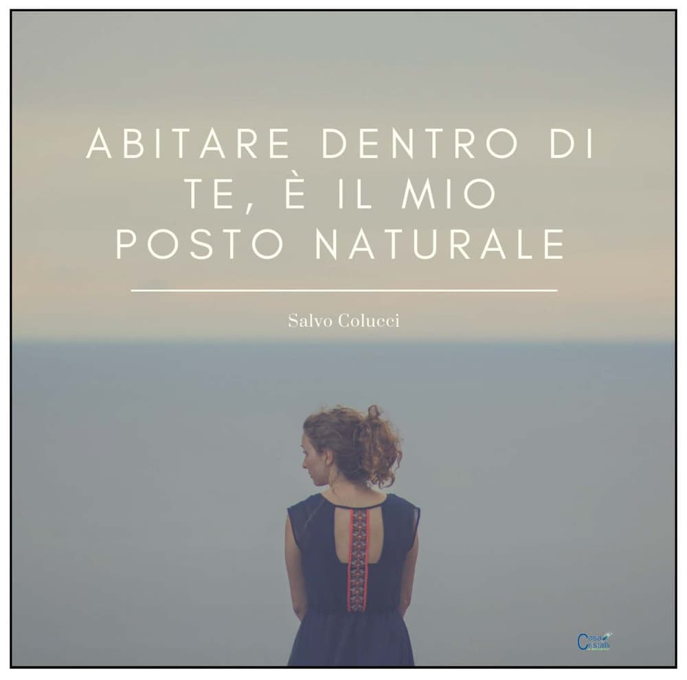 Abitare dentro di te è il mio posto naturale