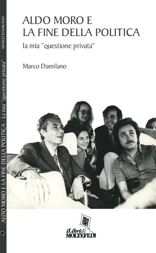 Aldo Moro e la fine della politica. La mia «questione privata»