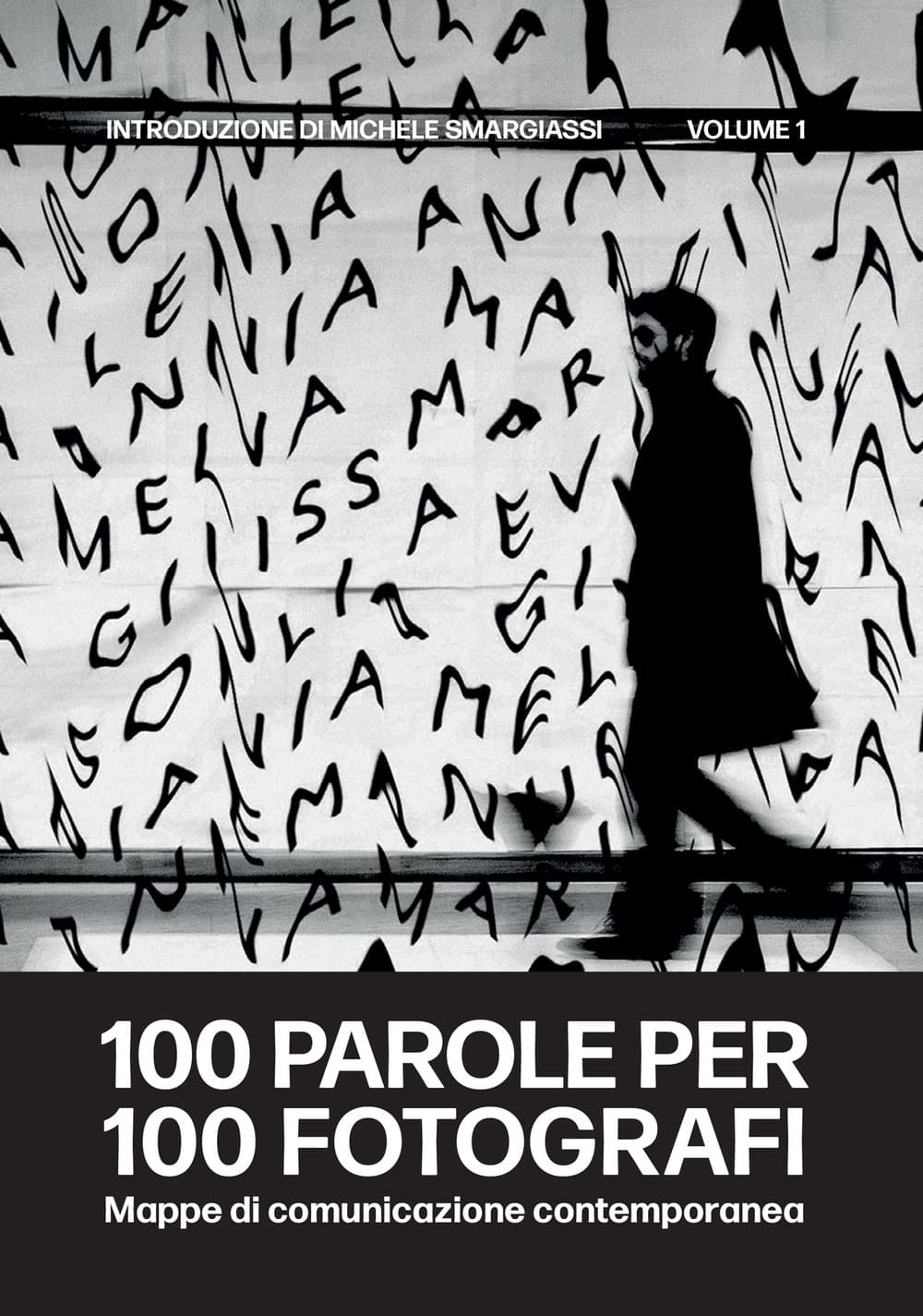 100 parole per 100 fotografi. Mappe di comunicazione contemporanea