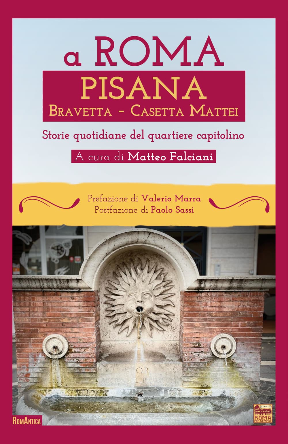 A Roma Pisana Bravetta Casetta Mattei. Storie quotidiane del quartiere capitolino