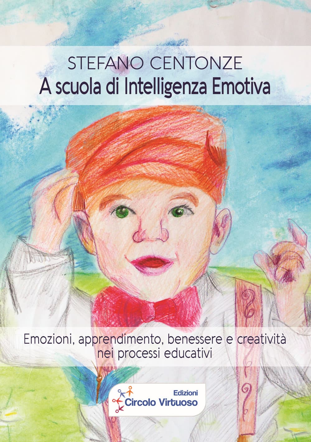 A scuola di intelligenza emotiva. Emozioni, apprendimento, benessere e creatività nei processi educativi