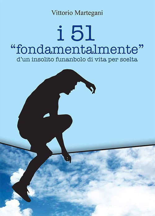 51 «fondamentalmente» d'un insolito funambulo di vita per scelta