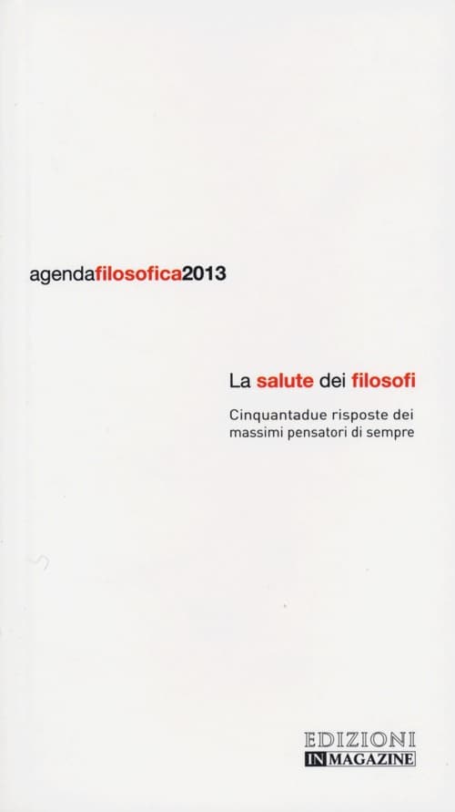 Agenda filosofica 2013. La salute dei filosofi